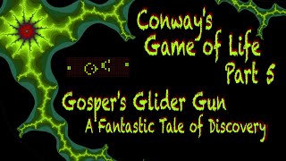 Conways Game of Life Part 5 Gospers Gilder Gun  A Fantastic Tale of Discovery [upl. by Lapham779]