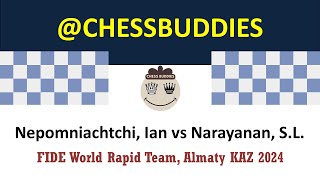 FIDE World Rapid Team  Nepomniachtchi Ian vs Narayanan SL  Almaty KAZ 2024 chessgame [upl. by Okimuk782]