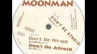 Moonman  Dont Be Afraid Original 1996 [upl. by Cinimmod461]