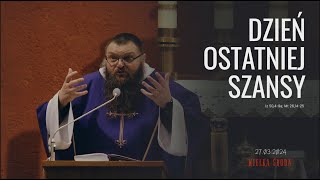 27032024 Dzień ostatniej szansy [upl. by Kristos]