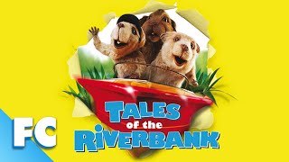 Tales of the Riverbank  Full Family Adventure Animated Movie  Stephen Fry Steve Coogan  FC [upl. by Annwahs]