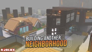 BUILDING ANOTHER NEIGHBORHOOD • Roblox SCP3008 [upl. by Eintroc]