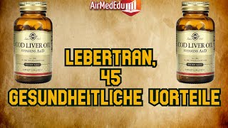 Lebertran 45 gesundheitliche Vorteile [upl. by Esialb919]