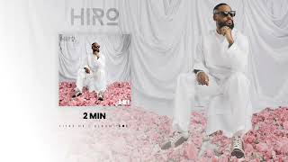 Hiro  2 Min Vidéo Lyrics [upl. by Nicolau]