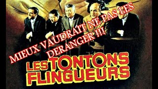 LES TONTONS FLINGUEURS QUI VA OSER LES DÉRANGER [upl. by Ynottirb]