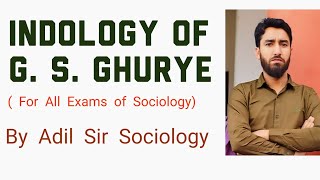 Indology of G S Ghurye [upl. by Selmore]