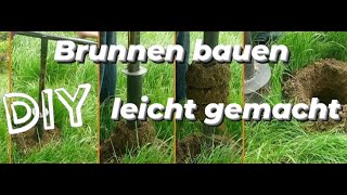 Brunnen bauen leicht gemacht Brunnen selber bohren wirselbermacher diy brunnenbauen [upl. by Bartley937]