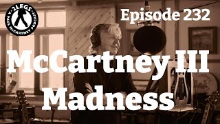 Episode 232 McCartney III Madness Again [upl. by Rodoeht264]