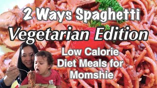 2 Ways Spaghetti Vegetarian Edition Low Calorie Meal for Momshie PINAY MOM IN GERMANY [upl. by Nallac]