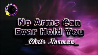 No Arms Can Ever Hold YouChris Norman Karaoke  Videoke  Karaoke song with lyrics [upl. by Nikal]