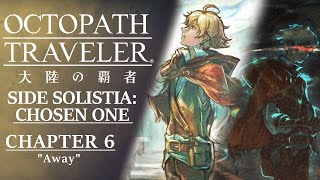 ENG Subs Octopath Traveler CotC  Chosen One  Chapter 6 Away [upl. by Neruat]