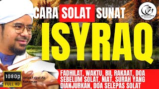 Cara Kaifiat Solat Sunat Isyraq Lengkap Niat Anjuran Surah Doa  Ustaz Faizal Ab Rahaman [upl. by Eugeniusz]