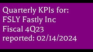 FSLY 02142024 4Q fiscal 2023 Fastly Inc earnings report KPIs 4K [upl. by Waylan]