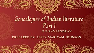 Genealogies of Indian Literature Part 1 P P Raveendran S2MA Uty of Kerala Literatures of India [upl. by Aronek769]