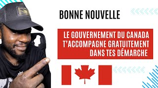 BONNE NOUVELLE LE GOUVERNEMENT DU CANADA T’ACCOMPAGNE GRATUITEMENT DANS TES Démarches [upl. by Enelloc]