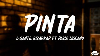 Pinta  LGante x Bizarrap ft Pablo Lescano LyricsLetra [upl. by Caddric461]