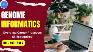 Genome Informatics Overview and Application Career Prospects Skill Required Bioinformatics [upl. by Guthrie629]