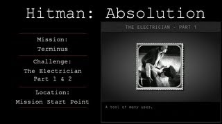 Hitman Absolution Challenge Guide  The Electrician Part 1 amp 2  Mission 3 [upl. by Coonan]