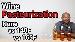 Wine Pasteurization 140F vs 165F vs None [upl. by Nomor421]