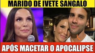 APÓS MACETAR O APOCALIPSE O MARIDO DE IVETE SANGALO APÓS BEIJO EM OUTRA CANTORA COMUNICADO CHEGA [upl. by Ateikan522]