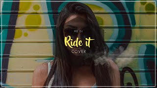 MD Dj  Ride It Cover [upl. by Thea]