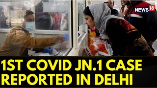 COVID Updates  COVID News  JN1 Variant  First COVID JN1 Variant case reported in Delhi [upl. by Elleynad335]