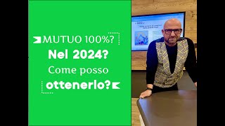 MUTUO 100  nel 2024 Come ottenerlo e cosa verificare [upl. by Agnimod]