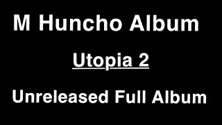 Unreleased M Huncho Utopia 2 Album 2024 Early Access [upl. by Erdei]