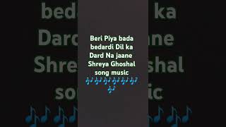 Beri Piya bada bedardi Shreya Ghoshal song without music [upl. by Anitneuq]