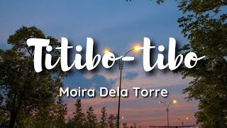 Moira Dela Torre  Titibotibo lyrics kahit akoy titibotibo puso ko ay titiboktibok parin sayo [upl. by Willey161]