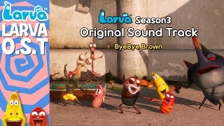 Official Larva Original Sound Track  Season 3  Special Videos by LARVA [upl. by Aivle]