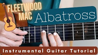 Fleetwood Mac  Albatross Guitar Instrumental Tutorial  Tab amp Close up [upl. by Kirstin]