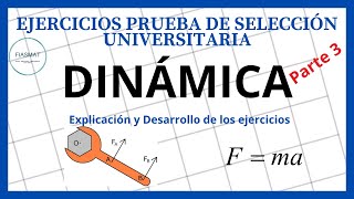 DINÁMICA  ejercicios tipo PRUEBA DE SELECCIÓN UNIVERSITARIA PTU  parte 3 [upl. by Stormi]