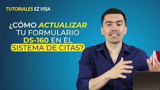 ¿Cómo actualizar tu formulario DS160 en el sistema de citas [upl. by Juakn]