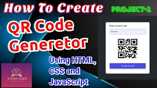 How To Create QR Code Generator Using HTML CSS and JavaScript Project1  Generate QR Code [upl. by Esilenna308]