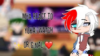 MHA React To YoKai Watch ORIGINAL 🌹 Itz Bubbles🌹 23 [upl. by Lindsy960]