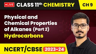 Physical and Chemical Properties of Alkanes Part 2  Hydrocarbons  Class 11 Chemistry Ch 9  LIVE [upl. by Shay]