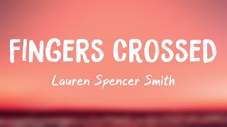 Fingers Crossed  Lauren Spencer Smith Lyrics Video 🐞 [upl. by Perlie]