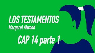 Los testamentos cap 14 parte 1 Margaret Atwood AUDIOLIBRO [upl. by Aruon]