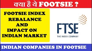 क्या है ये FOOTSIE INDEX  What is FTSE Russell Indexes  Indias Weightage in FOOTSIE [upl. by Eirrab]