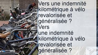 Indemnité kilométrique à vélo Revalorisation et généralisation [upl. by Susie]