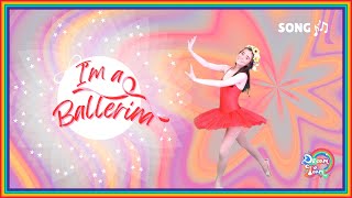 Im a Ballerina by The Gift Fairy  Dream Team Kids  Kids Songs  Kids Ballet [upl. by Socher]