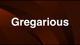 Gregarious  English Word  Meaning  Examples [upl. by Aehsrop]