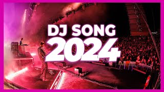 DJ SONG 2024  Mashups amp Remixes of Popular Songs 2024  DJ Songs Club Music Disco DJ Remix Mix 2024 [upl. by Esimehc]