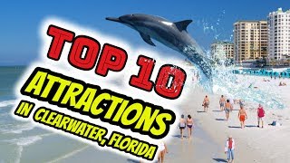 TOP 10 Attractions in Clearwater Florida [upl. by Venetia]