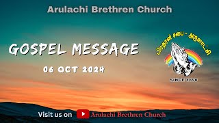 GOSPEL MESSAGE  ARULACHI BRETHREN CHURCH  06\10\2024 [upl. by Idonah891]