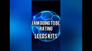 Leeds kit ratingyourteams [upl. by Yarled581]