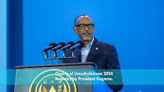 Closing of Umushyikirano 2024  Remarks by President Kagame [upl. by Minica812]