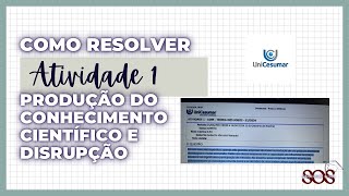 Como resolver atividade 1 de produção do conhecimento científico e disrupção [upl. by Yetta]