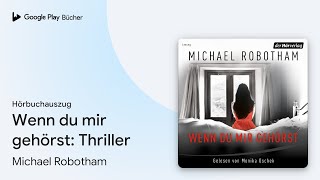 „Wenn du mir gehörst Thriller“ von Michael Robotham · Hörbuchauszug [upl. by Othilie]